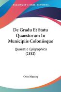 de Gradu Et Statu Quaestorum in Municipiis Coloniisque: Quaestio Epigraphica (1882) di Otto Mantey edito da Kessinger Publishing