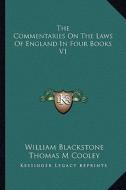 The Commentaries on the Laws of England in Four Books V1 di William Blackstone, Thomas M. Cooley edito da Kessinger Publishing