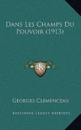 Dans Les Champs Du Pouvoir (1913) di Georges Clemenceau edito da Kessinger Publishing