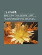Emissoras Da Tv Brasil, Programas Da Tv Brasil, Anabel, Tv Brasil - Canal Integracion, Tv Brasil Sertaozinho di Fonte Wikipedia edito da General Books Llc