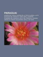 Paraguai: Guerra Del Chaco, Guerra De La di Font Wikipedia edito da Books LLC, Wiki Series