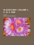 In God's Way (volume 1; V. 10; V. 1908); A Novel di Bjornstjerne Bjornson edito da General Books Llc