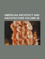 American Architect and Architecture Volume 59 di Books Group edito da Rarebooksclub.com