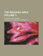 The Niagara Area; A Monthly News Journal Volume 3 di Buffalo Chamber of Commerce edito da Rarebooksclub.com