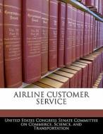 Airline Customer Service edito da Bibliogov