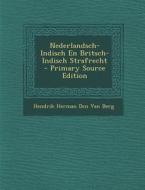 Nederlandsch-Indisch En Britsch-Indisch Strafrecht di Hendrik Herman Den Van Berg edito da Nabu Press