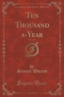Ten Thousand A-year, Vol. 2 Of 3 (classic Reprint) di Samuel Warren edito da Forgotten Books