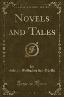 Novels And Tales (classic Reprint) di Johann Wolfgang Von Goethe edito da Forgotten Books