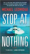 Stop at Nothing di Michael Ledwidge edito da HARLEQUIN SALES CORP