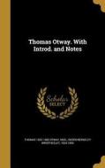 THOMAS OTWAY W/INTROD & NOTES di Thomas 1652-1685 Otway edito da WENTWORTH PR