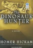The Dinosaur Hunter di Homer Hickam edito da Tantor Audio