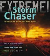 Storm Chaser! di Clive Gifford edito da Bloomsbury Publishing Plc