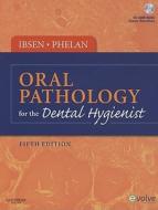 Oral Pathology for the Dental Hygienist [With CDROM] di Olga A. C. Ibsen, Joan Andersen Phelan edito da W.B. Saunders Company