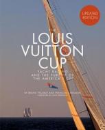 The Louis Vuitton Cup (Updated Edition) di Francois Chevalier edito da Abrams
