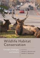 Wildlife Habitat Conservation: Concepts, Challenges, and Solutions edito da JOHNS HOPKINS UNIV PR
