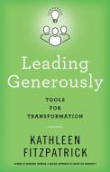 Leading Generously di Kathleen Fitzpatrick edito da Johns Hopkins University Press