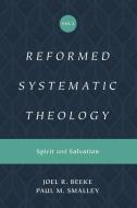 Reformed Systematic Theology, Volume 3: Volume 3: Spirit and Salvation di Joel Beeke, Paul M. Smalley edito da CROSSWAY BOOKS