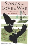 Songs of Love and War di Dominic Couzens edito da Bloomsbury Publishing PLC