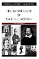 The Innocence of Father Brown di G. K. Chesterton edito da Createspace