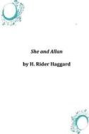 She and Allan di H. Rider Haggard edito da Createspace