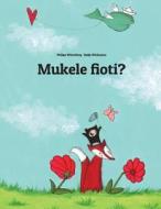 Mukele Fioti?: Children's Picture Book (Kongo/Kikongo Edition) di Philipp Winterberg edito da Createspace Independent Publishing Platform