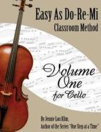 Easy as Do - Re - Mi: Cello Book One di Jennie Lou Klim edito da Createspace
