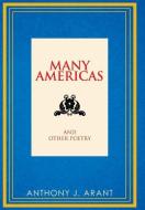 Many Americas di Anthony J. Arant edito da Xlibris