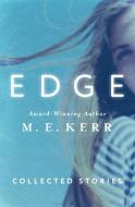 Edge: Collected Stories di M. E. Kerr edito da OPEN ROAD MEDIA TEEN & TWEEN