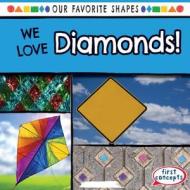 We Love Diamonds! di Beatrice Harris edito da Gareth Stevens Publishing