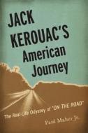 Jack Kerouac\'s American Journey di Paul Maher edito da Thunder\'s Mouth Press
