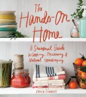 The Hands-On Home di Erica Strauss edito da Sasquatch Books