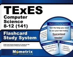 Texes Computer Science 8-12 (141) Flashcard Study System: Texes Test Practice Questions and Review for the Texas Examinations of Educator Standards di Texes Exam Secrets Test Prep Team edito da Mometrix Media LLC