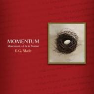 Momentum: Montessori, A Life in Motion di E. G. Slade edito da BOOKBABY