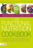 The Functional Nutrition Cookbook di Lorraine Nicolle, Christine Bailey edito da Jessica Kingsley Publishers