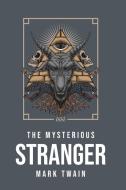 The Mysterious Stranger di Mark Twain edito da Camel Publishing House