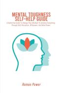 Mental Toughness Self-Help Guide di Roman Power edito da Roman Power