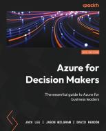 Azure for Decision Makers di Jack Lee, Jason Milgram, David Rendón edito da Packt Publishing