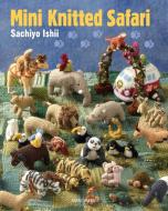 Mini Knitted Safari di Sachiyo Ishii edito da Search Press Ltd
