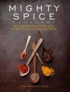 Over 100 Fresh, Vibrant Dishes - Using No More Than 5 Spices For Each Recipe di John Gregory-smith edito da Duncan Baird Publishers