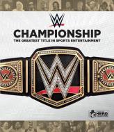Wwe Championship: The Greatest Prize in Sports Entertainment di Jeremy Brown edito da DIAMOND COMIC DISTRIBUTORS INC