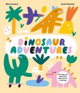 Dinosaur Adventures di Mia Cassany edito da Welbeck Publishing Group