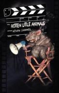 Rotten Little Animals di Kevin Shamel edito da SWALLOWDOWN PR