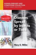 Diseases Spread by Insects or Ticks di Mary E. Miller edito da Momentum Press