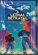 A Lethal Betrayal di Kate MacLeod edito da Ratatoskr Press