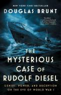 The Mysterious Case of Rudolf Diesel di Douglas Brunt edito da Atria Books