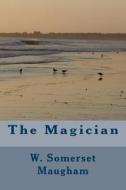 The Magician di W. Somerset Maugham edito da Createspace Independent Publishing Platform