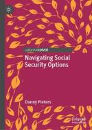 Navigating Social Security Options di Danny Pieters edito da Springer-Verlag GmbH