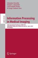Information Processing in Medical Imaging edito da Springer-Verlag GmbH