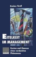 Eitelkeit im Management di Ewald E. Krainz edito da Gabler Verlag