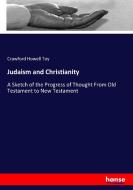 Judaism and Christianity di Crawford Howell Toy edito da hansebooks
